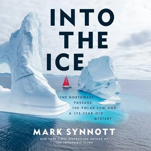 Into the Ice By Mark Synnott